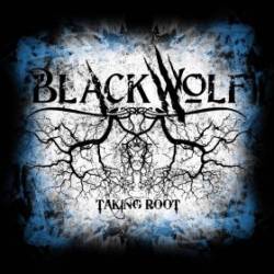 Blackwolf (UK) : Taking Root